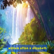 william afton x elizabeth